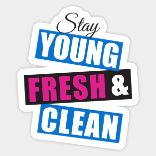 Stay young fresh & clean-royal/pink/black Sticker